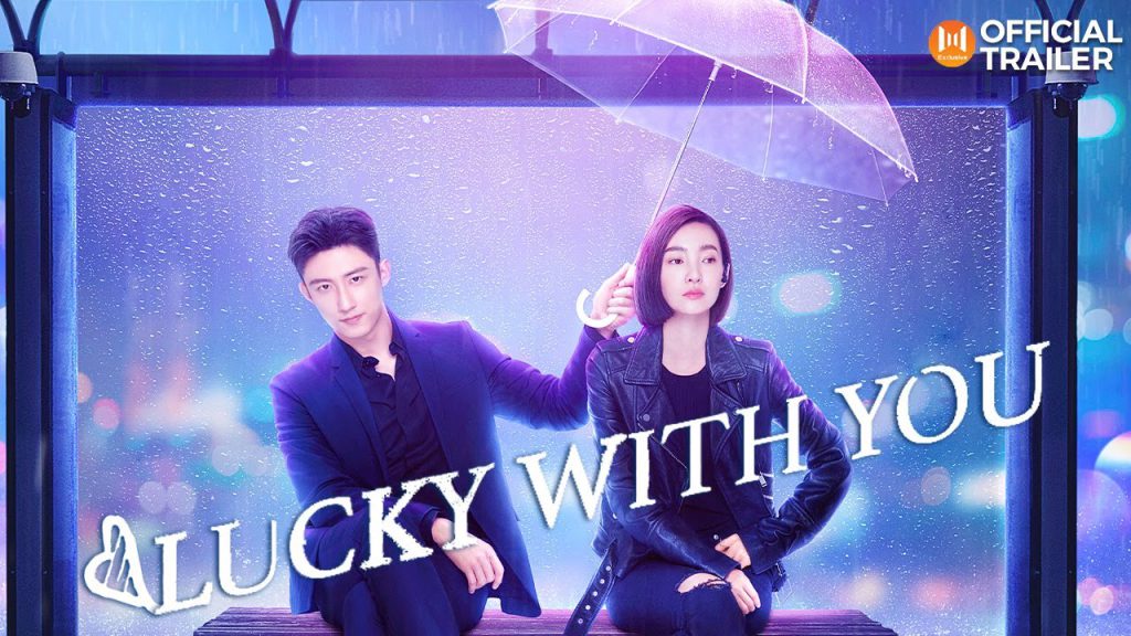 Ba Kiếp May Mắn Gặp Được Em, Lucky With You, phim Trung Quốc, phim tình cảm
